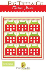 Christmas Manor Quilt Pattern by Fig Tree & Co.